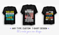 do custom t shirt design and typography t shirt design