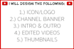 design everything you need for your youtube channel