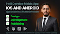 develop mobile app, ios and android app creation as flutter developer