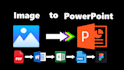 convert image to powerpoint