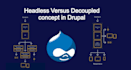 develop drupal decoupled application