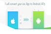 convert your ios app to android app