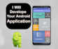 be your professional android application developer