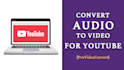 convert your audio to mp4 for upload on youtube , facebook