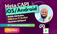 setup or fix meta capi for ios and android mobile app tracking for ua campaigns