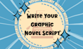 write your graphic novel script