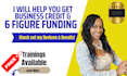 help you obtain 6 figure funding and scale your biz