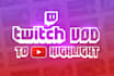 edit twitch stream vod for a youtube video