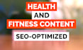 write SEO optimized health and fitness articles and blog posts