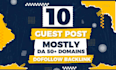publish 10 guest post on high da dofollow websiites