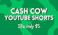 create cash cow youtube shorts videos and faceless videos