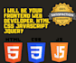 be your frontend web developer, html css javascript jquery