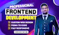 be your frontend developer build awesome custom websites