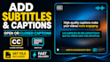 add subtitles open or closed captions in video