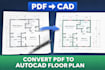 convert PDF to autocad floor plan with accurate drafting