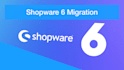 do shopware migration from shopware 5 to shopware 6