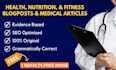 write SEO optimized health and fitness articles and blog posts