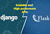 create a scalable python flask django backend