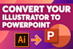 edit or convert illustrator to ms powerpoint