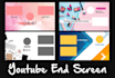 create a stylish youtube end screen