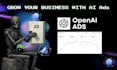 create and optimize chatgpt openai ads to grow your business