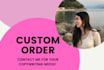 create a custom order based on your specific copy needs