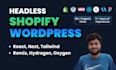 build headless shopify wordpress store with react nextjs hydrogen remix