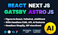 develop website, apps with reactjs nextjs gatsby astrojs tailwind ai headless
