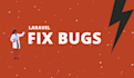 fix your laravel bugs and resolve any issues