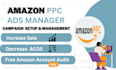 create and optimize amazon PPC campaigns to boost sales and lower acos