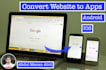 convert website to android app ios app mobile app development