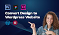 convert figma to wordpress, PSD to wordpress, figma to elementor pro