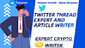 be your crypto x twitter thread expert and article writer