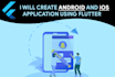 develope android and IOS apps using flutter and fix bugs