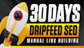 manual 30 day drip feed SEO backlink building service for organic rankings