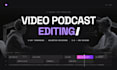 provide professional video podcast editing