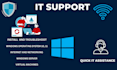 be techical it support, install softwares, troubleshoot, and fix windows 10, 11
