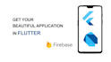 develop any mobile application in flutter