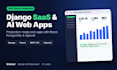 build a custom django web app, saas or ai powered platform with react