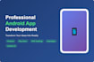 develop secure, scalable, and user friendly android app