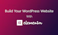 create best wordpress website with elementor