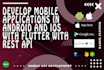 develop mobile app android, ios with flutter with rest API