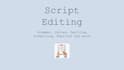 be your script editor and make your script perfect