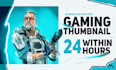 design amazing gaming thumbnails for you