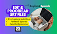 fix and edit your srt file in english and spanish