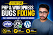do PHP bugs fixing and custom code in wordpress
