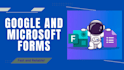 create google forms, microsoft forms, surveys and data collection forms