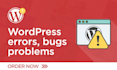 fix wordpress issues, errors, bugs or problems within 24 hours