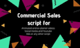 write your commercial sales  or explainer video script