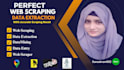 do perfect web scraping, data collection and data extraction from any website